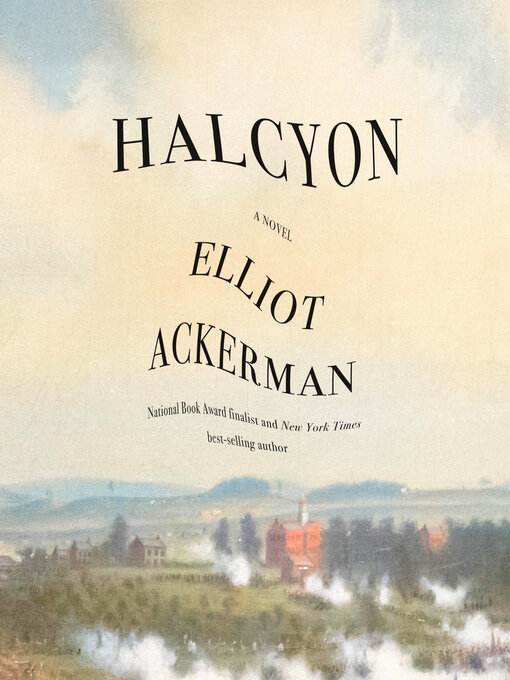 Title details for Halcyon by Elliot Ackerman - Available